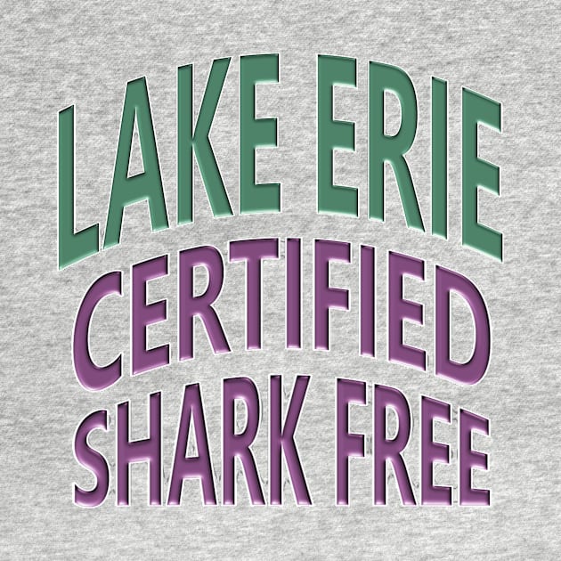 Lake Erie - Certified Shark Free by Naves